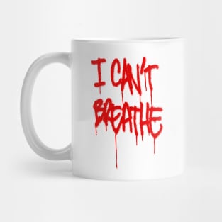 I CAN'T BREATHE red graf Mug